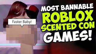 The Most Bannable Roblox Scented Con Games 😮 [upl. by Nodnorb]