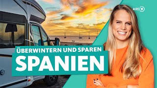 Überwintern in Spanien  mit Wohnmobil Camper oder Housesitting  ARD Reisen [upl. by Assirol]