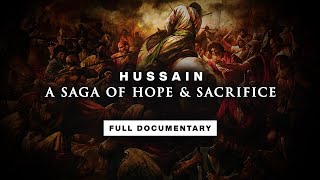 The Story of Hussain  Battle of Karbala  FULL DOCUMENTARY [upl. by Oirevas]