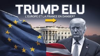 TRUMP ELU  Quelles conséquences pour lEurope la France le Monde [upl. by Sabba]