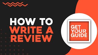 How To Write a Review on GetYourGuide Quick amp Easy [upl. by Kilar]