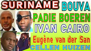 SURINAME Padie Boeren Bouva Ivan Cairo Eugène van der San Om cellenhuizen SU NA ME 2024 [upl. by Angeli]