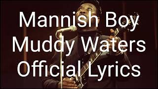 Mannish Boy  Muddy Waters  Official Lyrics [upl. by Blaseio]