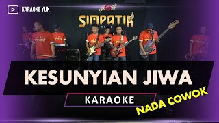 KESUNYIAN JIWA KARAOKE NADA COWOK PRIA SIMPATIK MUSIC [upl. by Ordway]