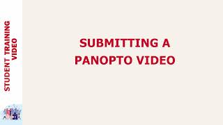 Submitting a Panopto Video [upl. by Aruam]