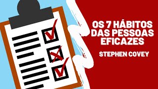 DESCUBRA QUAIS SÃO OS 7 HÁBITOS DAS PESSOAS ALTAMENTE EFICAZES  Resumo ilustrado de Stephen Covey [upl. by Atnima]