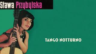 Sława Przybylska  Tango Notturno Official Audio [upl. by Dent127]