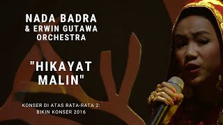 Nada Badra  Hikayat Malin Konser Di Atas Ratarata 2 Bikin Konser 2016 [upl. by Oag]