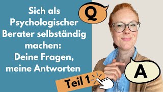 Sich als psychologischer Berater selbständig machen FAQs Teil 1 [upl. by Rasia]