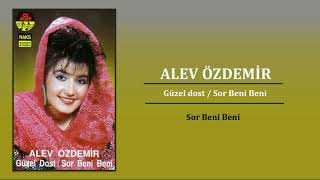 Alev Özdemir  Sor Beni Beni [upl. by Lamori]