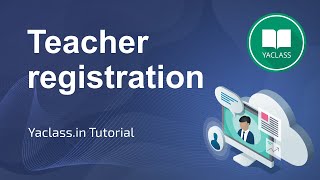 Teacher registration  Yaclassin Tutorial [upl. by Lady809]