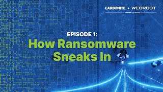 Ransomware 2021 Ep 1  How Ransomware Sneaks In  Carbonite  Webroot [upl. by Yrocej]