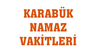 Karabük Namaz Vakitleri [upl. by Ecirtahs]