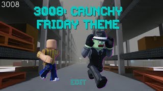 3008  Crunchy Friday Theme Edit [upl. by Ambrosine]