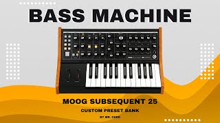 Moog Subsequent 25  Bass Machine SOUNDSET • Custom Presets [upl. by Gallager]