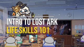 Understanding LOST ARK Life Skills 101 [upl. by Corb268]