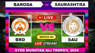 Baroda vs Saurashtra T20 Live Cricket  Syed Mushtaq Ali Trophy English Commentary [upl. by Edobalo35]