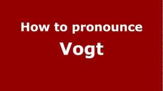 How to Pronounce Vogt  PronounceNamescom [upl. by Ehcar]