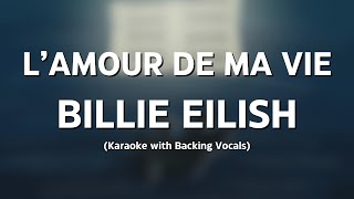 LAMOUR DE MA VIE  BILLIE EILISH  ACOUSTIC KARAOKE WITH BACKING VOCALS [upl. by Docia]