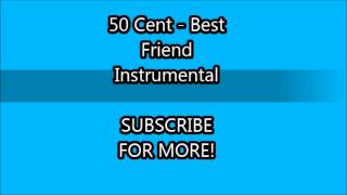 50 Cent  Best Friend Instrumental [upl. by Harsho]