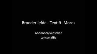 Broederliefde Tent ft Mozes Lyrics video [upl. by Nilok]