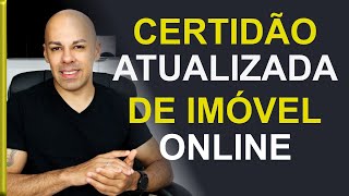 COMO TIRAR A CERTIDÃO ATUALIZADA DA MATRÍCULA DE UM IMÓVEL PELA INTERNET  ONLINE [upl. by Vasilek682]