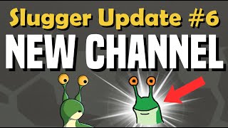 Slugger Update 6 [upl. by Wylma]