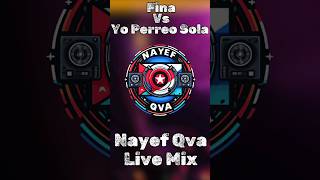 Fina vs Yo Perreo Sola  Bad BunnyYoung MikoNessiNayef Qva Live Mix [upl. by Hynda]