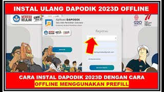 CARA INSTAL ULANG DAPODIK 2023D DENGAN REGISTRASI OFFLINE PAKAI PREFILL [upl. by Bottali]