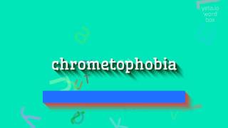 How to say quotchrometophobiaquot High Quality Voices [upl. by Artsa]