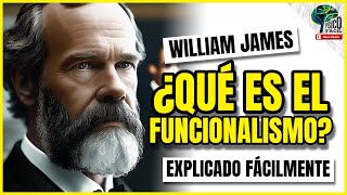 ¿Qué es el FUNCIONALISMO  👨‍🏫 WILLIAM JAMES te lo explica FÁCILMENTE  Corrientes psicológicas [upl. by Teeter]