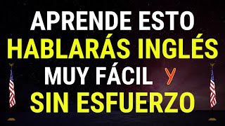 Domina el inglés con facilidad y habla como un NATIVO  Inglés Rápido y fácil [upl. by Lepp461]