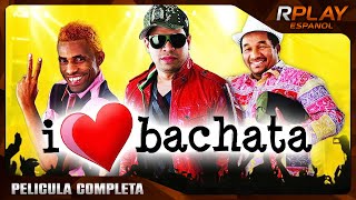 I LOVE BACHATA  PELICULA COMEDIA EN ESPANOL LATINO [upl. by Burlie]