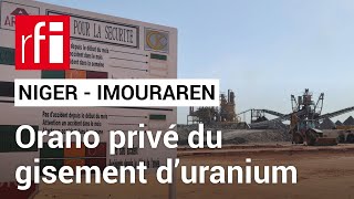 Niger  le permis dexploitation du gisement dImouraren retiré à lentreprise française Orano • RFI [upl. by Elcarim]