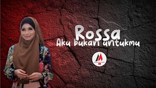 Aku bukan untukmu  Rossa Video Lirik [upl. by Leahcam]