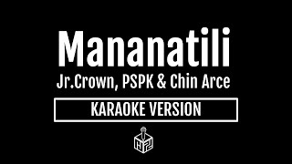 Mananatili  JrCrown PSPK amp Chin Arce Karaoke Version by RJPD [upl. by Neryt]