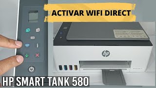 Cómo CONFIGURAR Conexión WIFI DIRECTImpresora HP Smart Tank 580Paso a Paso [upl. by Gnous374]