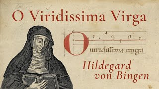 O Viridissima Virga  Hildegard von Bingen  Latin Chant [upl. by Llerrad]