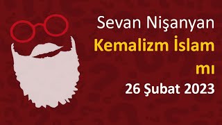 Sevan Nişanyan  Kemalizm İslam mı [upl. by Viviana]