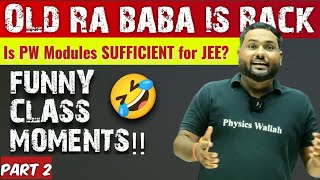 OLD RA BABA IS BACK ❤️❤️  PART 2  RA Sir Funny Class Moments 🤣🤣  Lakshya JEE  Physics Wallah [upl. by Gleeson]