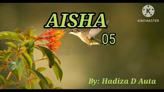 AISHA Part 05Idan Mummunar kaddara tai maka kawanya se kaga kamar kai kadai ne a duniyaAISHA [upl. by Ytsihc252]