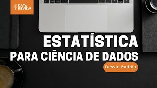 18  ESTATÍSTICA BÁSICA Para Ciência de Dados  Medidas de Dispersão Desv Padrão e CV [upl. by Eatnoled196]