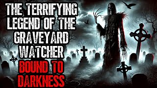 The Terrifying Legend of the Graveyard Watcher  Part 3 Bound to Darkness [upl. by Kenlay455]