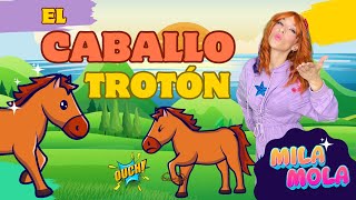 Mila Mola  EL CABALLO TROTÓN 🐴 Canciones infantiles de animales [upl. by Hayilaa]