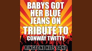 Babys Got Her Blue Jeans On Tribute to Conway Twitty [upl. by Sallee]