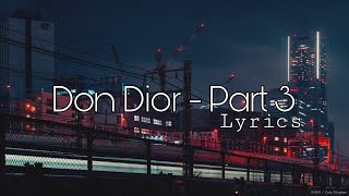 Don Dior  Part 3  Lyrics [upl. by Ayeki]