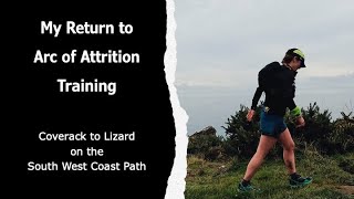 Back on the South West Coast Path My Return to Arc of Attrition Training [upl. by Allimaj]