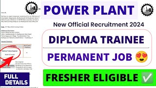 POWER PLANT Recruitment 2024। DIPLOMA TRAINEE। FRESHERS 😍। Job Vacancy 2024। Latest Jobs 2024 [upl. by Dyrrej317]