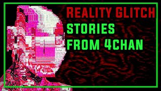 Chilling Reality Glitches  4Chan X Greentext Compilation [upl. by Fairlie]