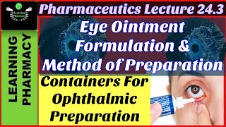 Pharmaceutics Ch 243  Eye Ointment Formulation amp Method Of Preparation  Pharmaceutics Lecture [upl. by Boony]